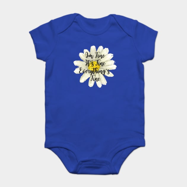 It's Fine, Im Fine Everything's Fine Watercolor Flower Baby Bodysuit by Ken Adams Store